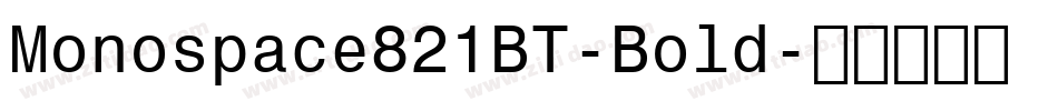Monospace821BT-Bold字体转换