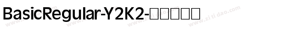 BasicRegular-Y2K2字体转换