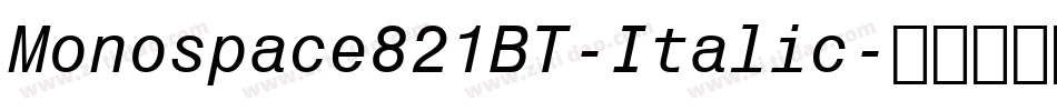Monospace821BT-Italic字体转换