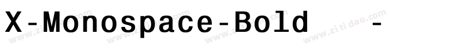 X-Monospace-Bold手机版字体转换