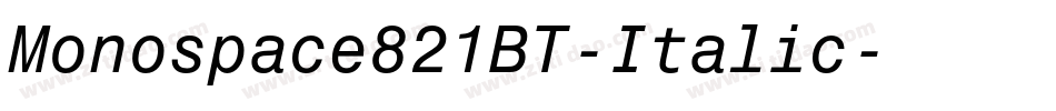 Monospace821BT-Italic字体转换