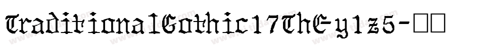 TraditionalGothic17ThC-y1z5字体转换
