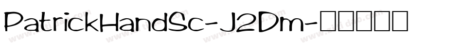 PatrickHandSc-J2Dm字体转换