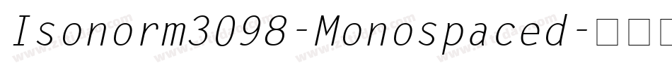 Isonorm3098-Monospaced字体转换