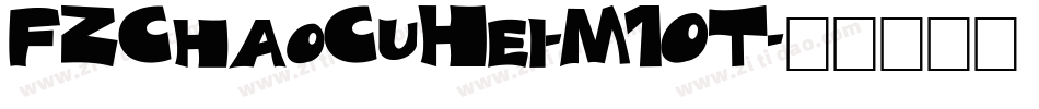 FZChaoCuHei-M10T字体转换