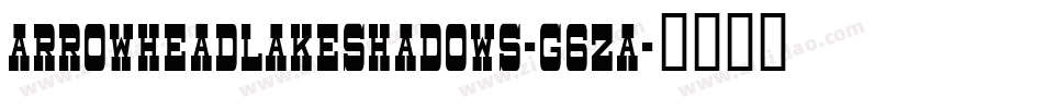 Arrowheadlakeshadows-G6zA字体转换