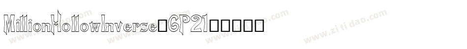 MillionHollowInverse-6P21字体转换 MillionHollowInverse-6P21字体转换