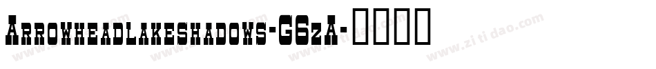 Arrowheadlakeshadows-G6zA字体转换