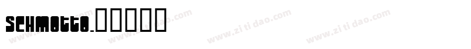 SCHMOTTO字体转换