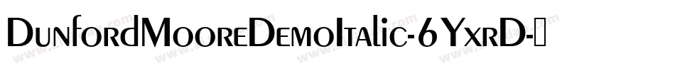 DunfordMooreDemoItalic-6YxrD字体转换