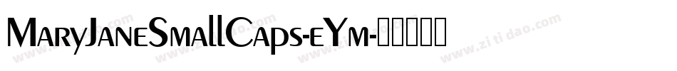 MaryJaneSmallCaps-eYm字体转换