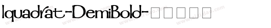 Iquadrat-DemiBold字体转换 Iquadrat-DemiBold字体转换