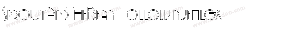 SproutAndTheBeanHollowInve-lgxK5字体转换 SproutAndTheBeanHollowInve-lgxK5字体转换