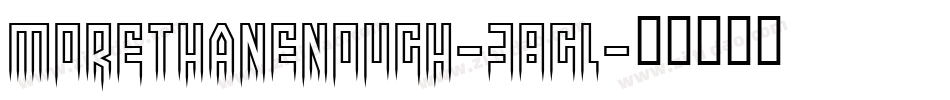 MoreThanEnough-38GL字体转换 MoreThanEnough-38GL字体转换