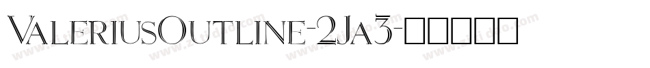 ValeriusOutline-2Ja3字体转换
