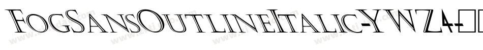 FogSansOutlineItalic-YWZ4字体转换