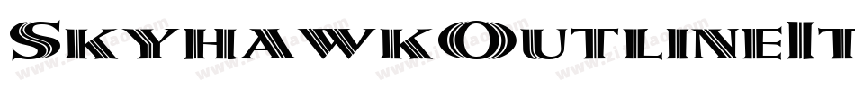 SkyhawkOutlineItalic-mwG5字体转换 SkyhawkOutlineItalic-mwG5字体转换