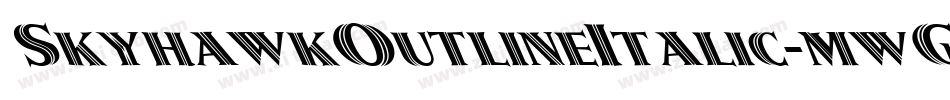 SkyhawkOutlineItalic-mwG5字体转换 SkyhawkOutlineItalic-mwG5字体转换