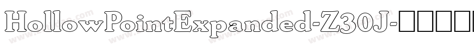 HollowPointExpanded-Z30J字体转换 HollowPointExpanded-Z30J字体转换