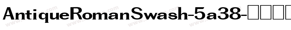 AntiqueRomanSwash-5a38字体转换