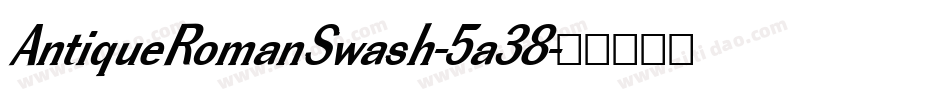 AntiqueRomanSwash-5a38字体转换
