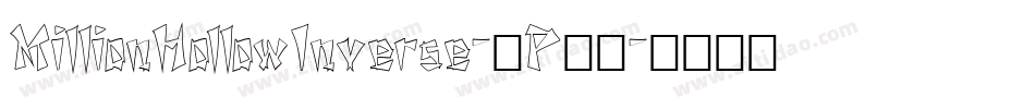 MillionHollowInverse-6P21字体转换 MillionHollowInverse-6P21字体转换
