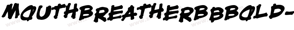 MouthBreatherBbBold-GRZ字体转换