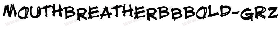 MouthBreatherBbBold-GRZ字体转换