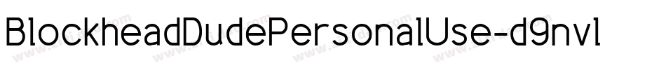 BlockheadDudePersonalUse-d9nvl字体转换