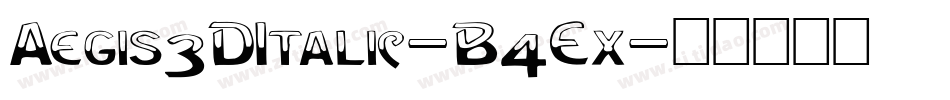 Aegis3DItalic-B4Ex字体转换