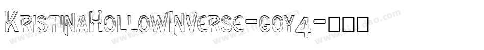 KristinaHollowInverse-goy4字体转换 KristinaHollowInverse-goy4字体转换