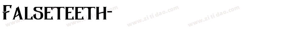 Falseteeth字体转换