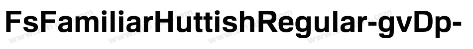 FsFamiliarHuttishRegular-gvDp字体转换