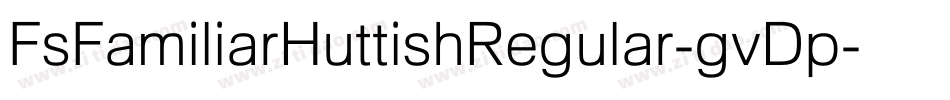 FsFamiliarHuttishRegular-gvDp字体转换