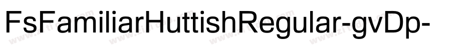 FsFamiliarHuttishRegular-gvDp字体转换