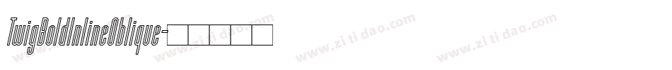 TwigBoldInlineOblique字体转换