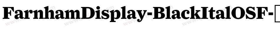 FarnhamDisplay-BlackItalOSF字体转换