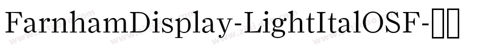 FarnhamDisplay-LightItalOSF字体转换