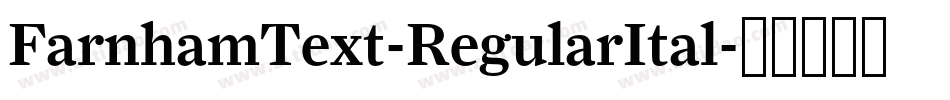 FarnhamText-RegularItal字体转换
