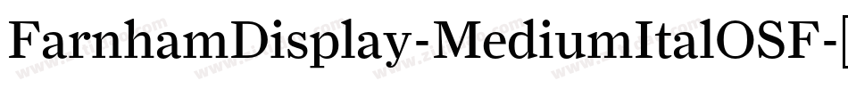 FarnhamDisplay-MediumItalOSF字体转换