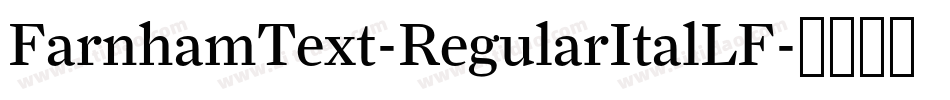 FarnhamText-RegularItalLF字体转换