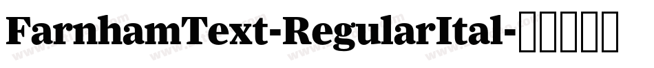 FarnhamText-RegularItal字体转换