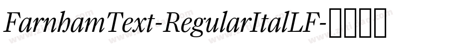 FarnhamText-RegularItalLF字体转换