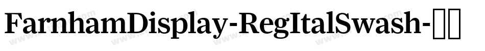 FarnhamDisplay-RegItalSwash字体转换