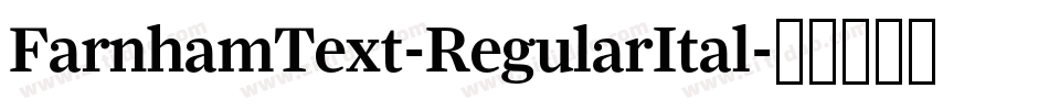 FarnhamText-RegularItal字体转换