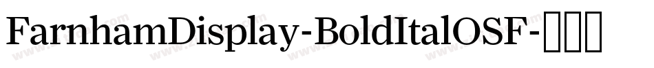 FarnhamDisplay-BoldItalOSF字体转换