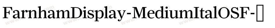 FarnhamDisplay-MediumItalOSF字体转换
