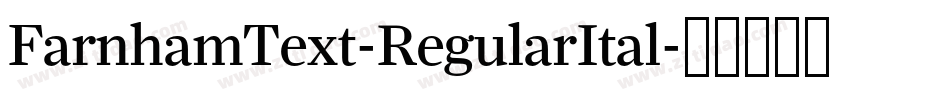 FarnhamText-RegularItal字体转换
