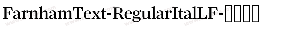 FarnhamText-RegularItalLF字体转换
