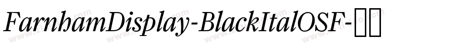 FarnhamDisplay-BlackItalOSF字体转换